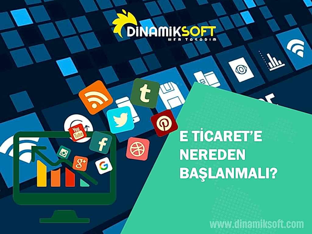E-Ticarete Nereden Başlanmalı?
